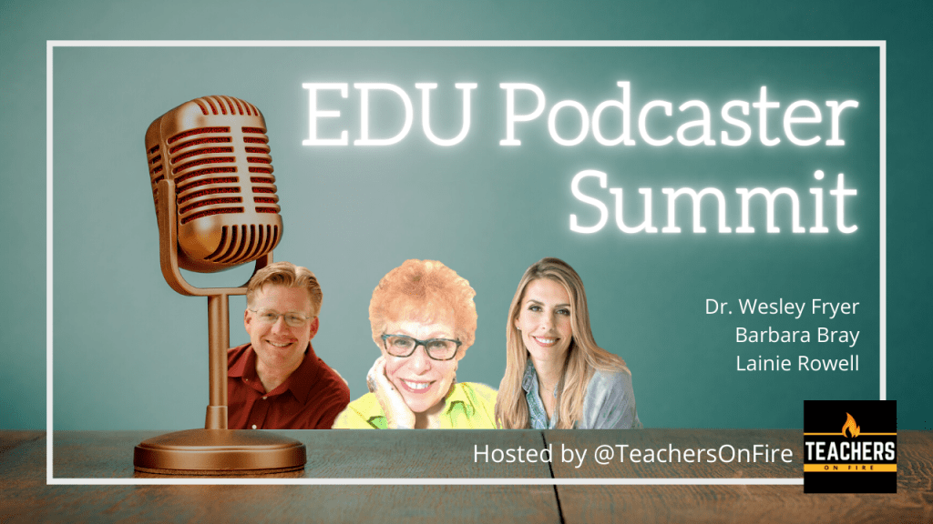 EDU Podcaster Summit: Barbara Bray, Lainie Rowell, and Dr. Wesley&nbsp;Fryer