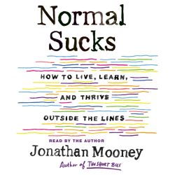 Normal Sucks by Jonathan Mooney