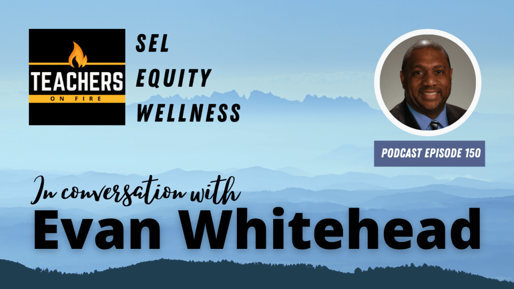 Evan Whitehead: Equity, SEL, and Educator&nbsp;Wellness