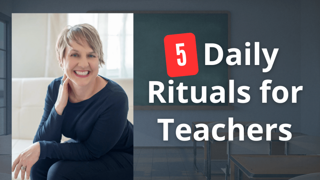 5 Powerful Daily Rituals for Every Teacher