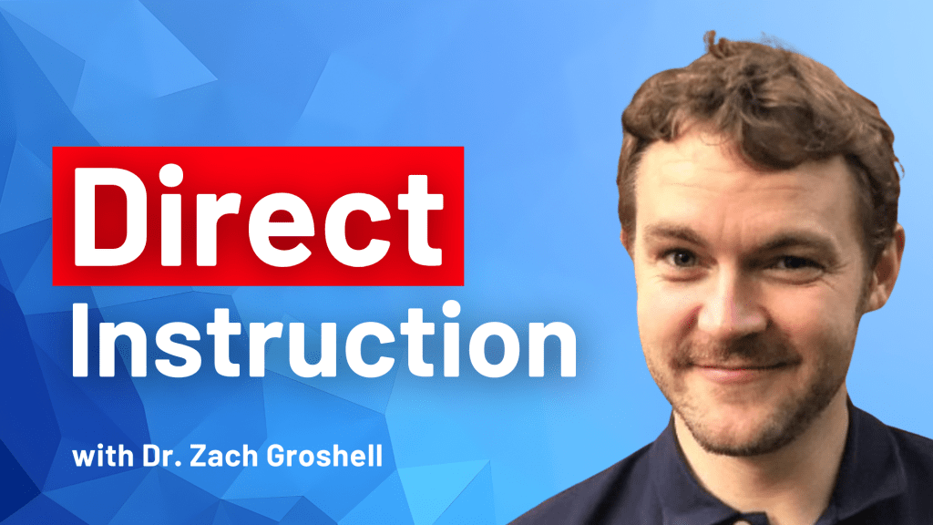 Just Tell Them: The Power of Explicit Teaching with Dr. Zach Groshell