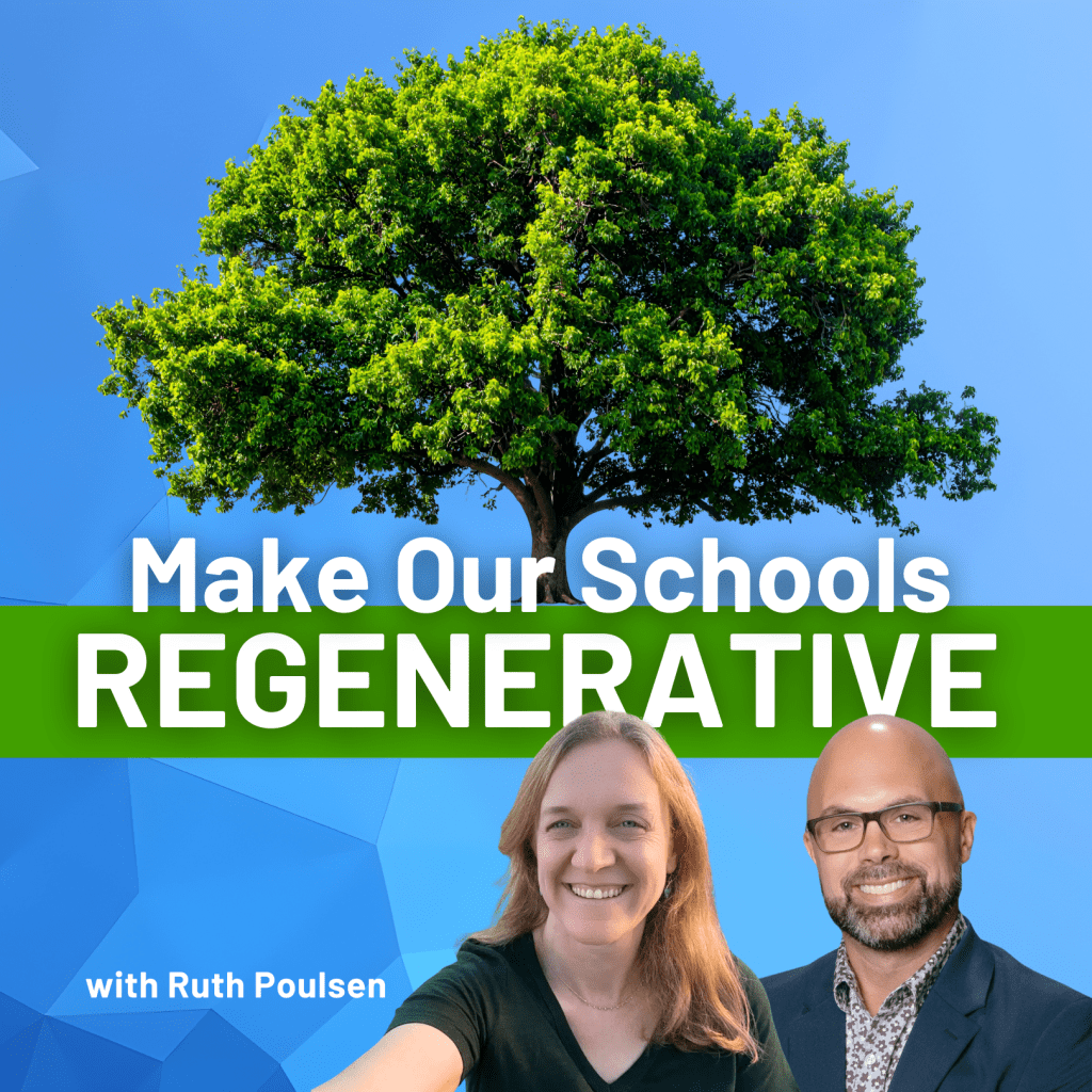How to Build Regenerative Schools: Sustainability Instead of Burnout – with Ruth&nbsp;Poulsen